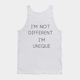 I'm Not Different Tank Top